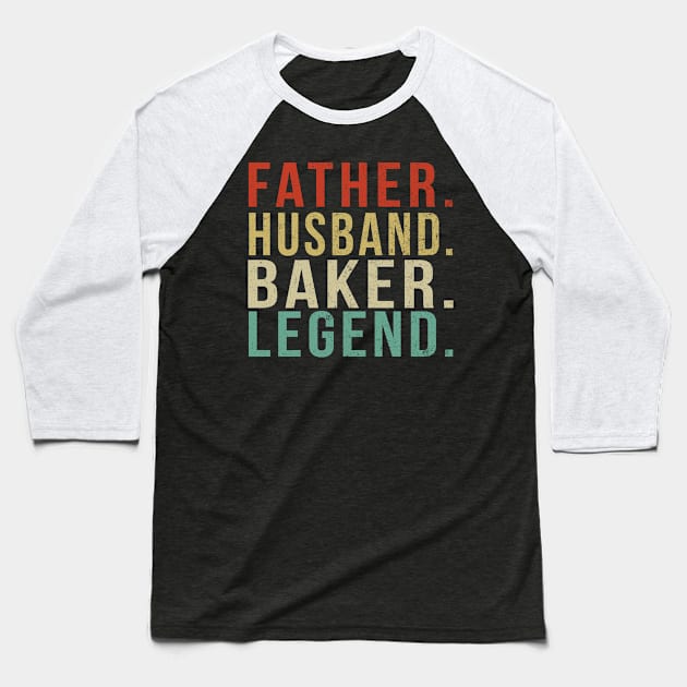 Baker Dad Vintage/ Father. Husband. Baker. Legend. Baseball T-Shirt by PGP